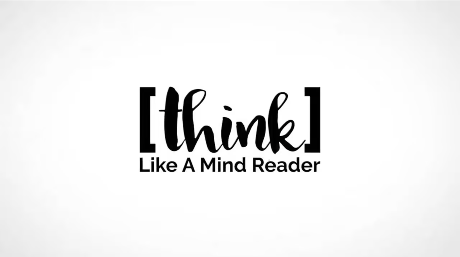 Lesson 001: Think Like A Mind Reader