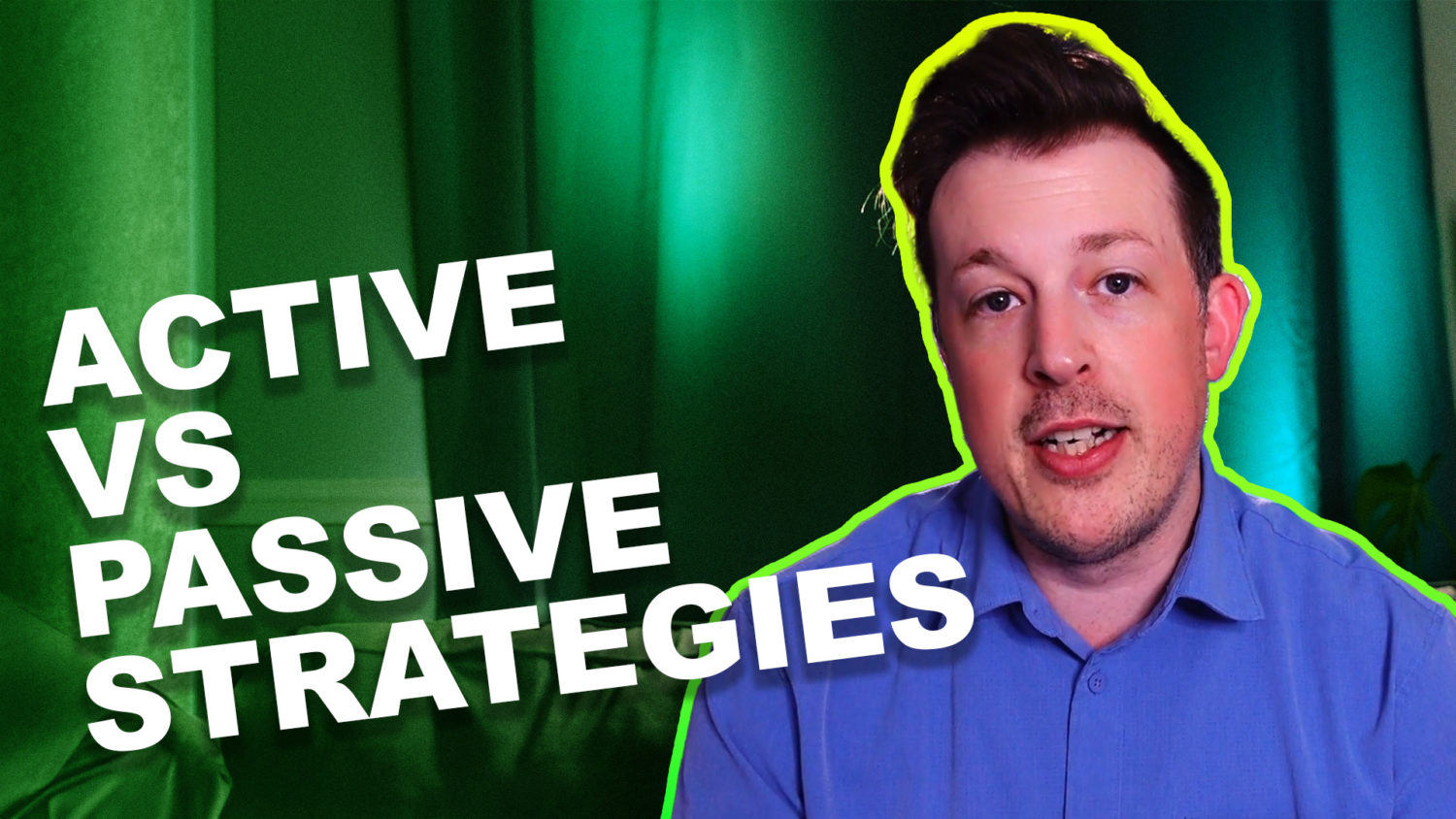Active vs Passive Strategies